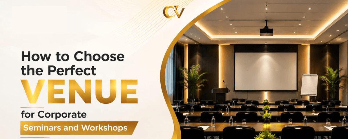 How to Choose the Perfect Venue for Corporate Semi...