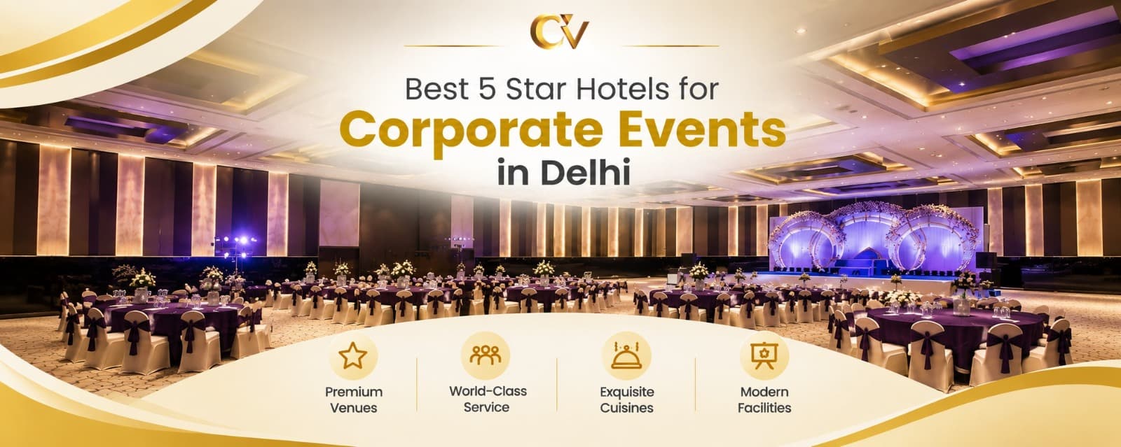 Best 5 Star Hotels for Corporate Events in Delhi