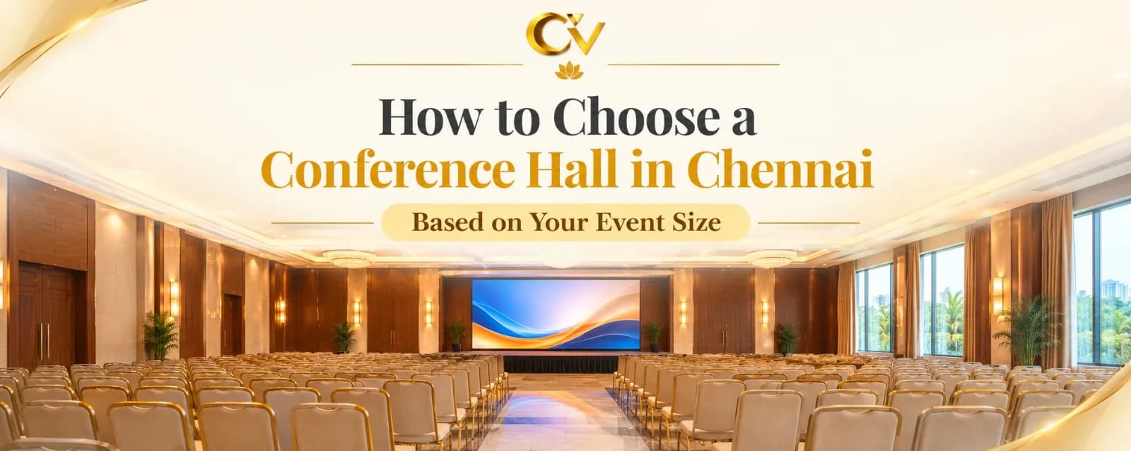 How to Choose a Conference Hall in Chennai Based o...